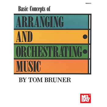 Basic Concepts of Arranging and Orchestrating Music