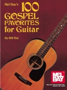 100 Gospel Favorites For Guitar by Bay William for Guitar Collection