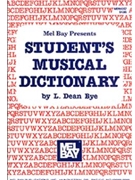 Student's Musical Dictionary by Bye L Dean for Textpaper