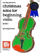 Christmas Solos For Beginning Violin by Violin - Duncan Craig - for Violin Collection