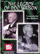 Legacy Of Doc Watson by Watson Doc - Kaufman Steve - for Guitar Tab