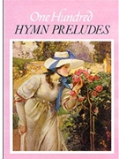 One Hundred Hymn Preludes by Various for