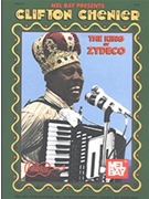 Clifton Chenier King Of Zydeco by Chenier Clifton for Accordion