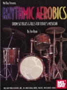 Rhythmic Aerobics by Ryan Jim for Drum Set