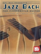 Jazz Bach For Fingerstyle Guitar by Bach Johann Sebastian - Ingram Adrian - for Guitar