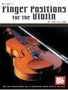 Finger Positions For The Violin by Gilland Tom for Violin Method