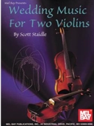 Wedding Music For 2 Violins by Staidle Scott - Staidle Scott - for Violin Duet