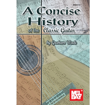 A Concise History of the Classic Guitar by Wade Graham for