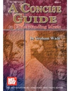 A Concise Guide To Understanding Music by Wade Graham for Text