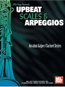 Upbeat Scales & Arpeggios by Galper Avrahm for Clarinet Method