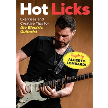 Hot Licks, Exercises and Creative Tips for the Electric Guitarist