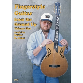 Fingerstyle Guitar From The Ground Up Volume One DVD by Jones Buster B for