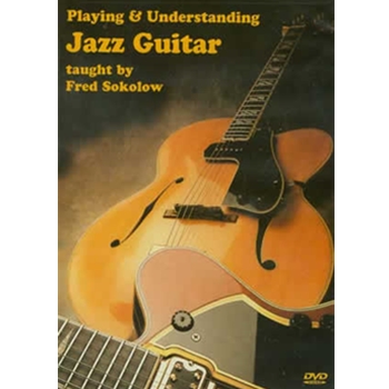 Playing & Understanding Jazz Guitar DVD by Sokolow Fred for