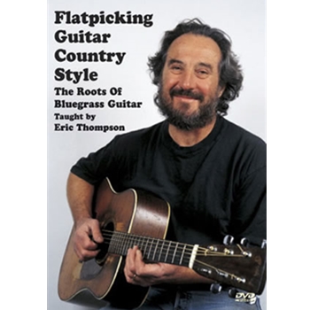 Flatpicking Guitar Country Style DVD by Thompson Eric for