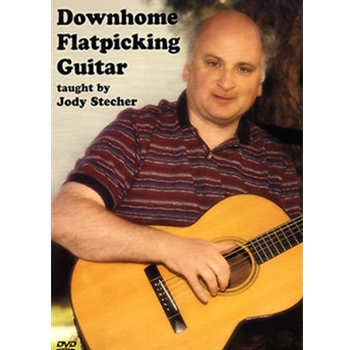 Downhome Flatpicking Guitar DVD by Stecher Jody for
