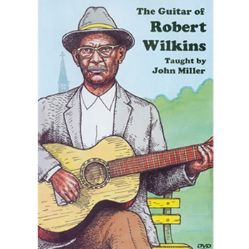 The Guitar of Robert Wilkins DVD by Miller John for