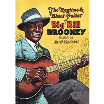 The Ragtime & Blues Guitar of Big Bill Broonzy
