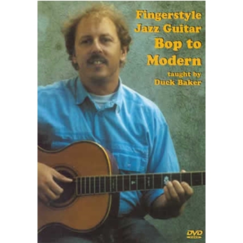 Fingerstyle Jazz Guitar: Bop to Modern DVD by Baker Duck for