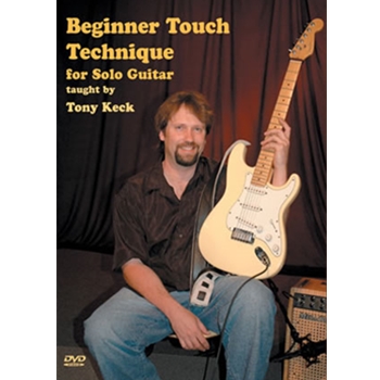 Beginner Touch Technique for Solo Guitar DVD by Keck Tony for