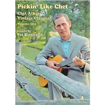 Pickin' Like Chet: Chet Atkins Vintage Classics Vol. 1 2-DVD Set by Pat Kirtley for