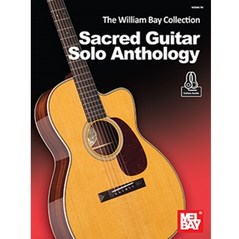 The William Bay Collection -  Sacred Guitar Solo Anthology