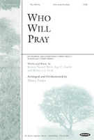 Who Will Pray by West Smith and Peck - Parks Marty - for SATB