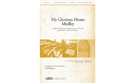 My Glorious Home Medley by - Duren Cliff - for SATB