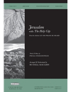 Jerusalem W/the Holy City by Stefanovich Paula - Mauldin Russell - for SATB