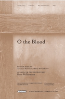 O The Blood by Miller Thomas and Mary - Williamson Dave - for SATB