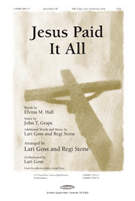 Jesus Paid It All by Grape John - Goss and Stone - for SATB