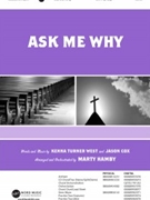 Ask Me Why by Cox and West - Hamby Marty - for ChoralTrax