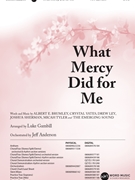 What Mercy Did for Me by Brumley Yates Ley - Gambill Luke - for ChoralTrax