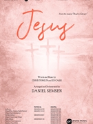 Jesus - from the musical Road to Calvary by Tomlin and Cash - Semsen Daniel - for ChoralTrax