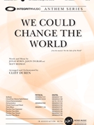 We Could Change the World by Myrin Ingram and Redman - Duren Cliff - for ChoralTrax
