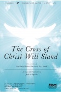 Cross of Christ Will Stand by Black Farren and Wood - Spacht Joshua - for SATB and Piano