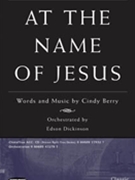At The Name Of Jesus by Berry Cindy for SATB