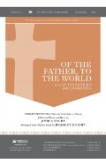 Of the Father To the World with Of the Father's Love Begotten by Spacht Joshua - Knight Bradley - for SATB and Piano