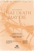 That Death May Die by Black and Boe - Hamby Marty - for SATB and Piano