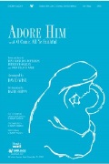 Adore Him with O Come All Ye Faithful by Wood Poythress Oak - Wise David - for SATB and Piano