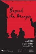 Beyond the Manger by Black and Boe - Wise David - for SATB and Piano