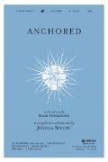 Anchored by Foglesong Ryan - Spacht Joshua - for SATB and Piano