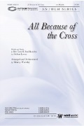 All Because of the Cross by Gowell Baloche and Lowry - Hamby Marty - for SSATB and Piano