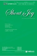 Shout for Joy by Brewster Baloche I - Spacht Joshua - for SATB and Piano