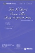 This Is Love/Come Thou Long-Expected Jesus by Baloche and Scott - Spacht Joshua - for SATB and Piano