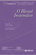 O Blessed Incarnation by Farren and Riddle - Williamson Dave - for SATB and Piano