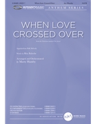 When Love Crossed Over by Appalachian Folk Song - Hamby Marty - Rita Baloche for SATB and Piano