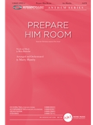 Prepare Him Room by Baloche Rita - Hamby Marty - for SATB and Piano