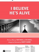 I Believe He's Alive by Wood and Rowell - Hamby Marty - for SATB and Piano