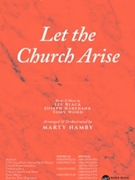 Let the Church Arise by Habedank Black and Wood - Hamby Marty - for SATB and Piano