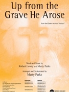 Up From the Grave He Arose by Lowry and Parks - Parks Marty - for SATB and Piano